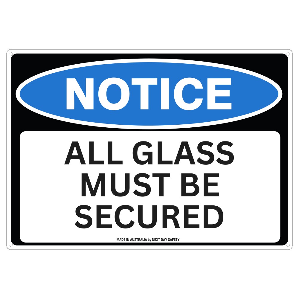 Notice All Glass Must Be Secured Sign