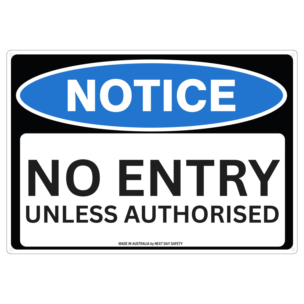 Notice No Entry Unless Authorised Safety Sign