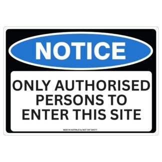 Notice Only Authorised Persons To Enter This Site Sign