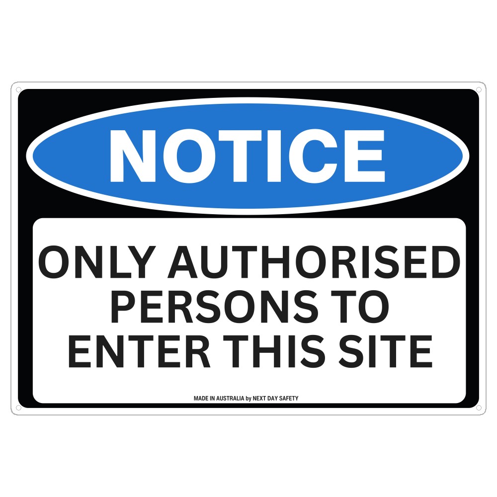 Notice Only Authorised Persons To Enter This Site Sign