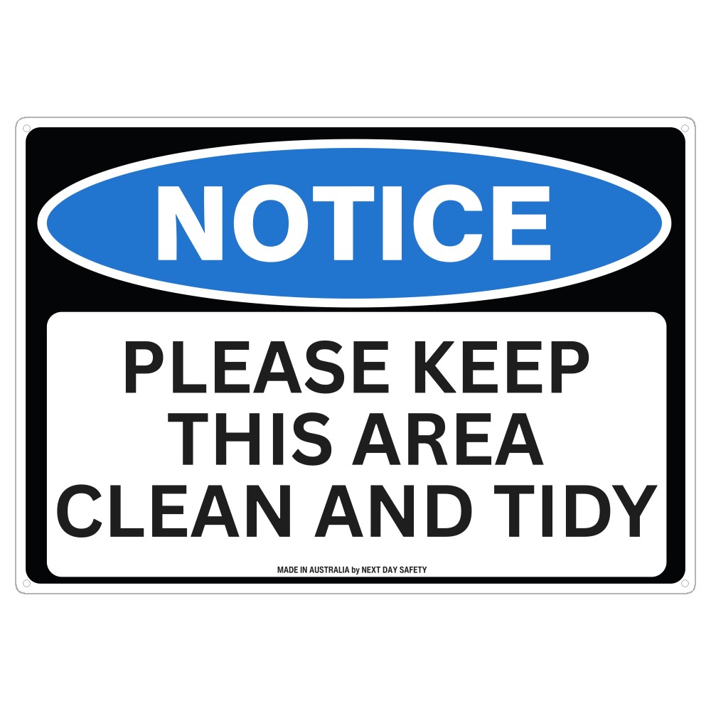 Notice Please Keep This Area Clean And Tidy Sign