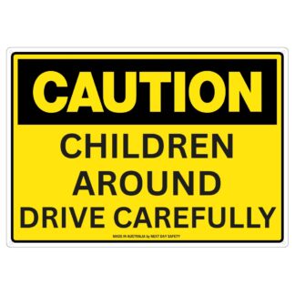 Caution Children Around Drive Carefully Sign