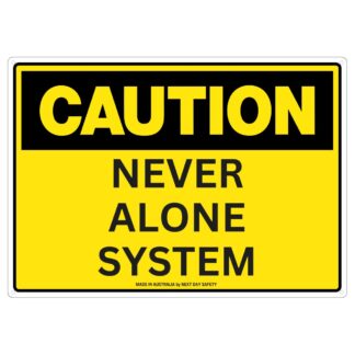 Caution Never Alone System Safety Sign