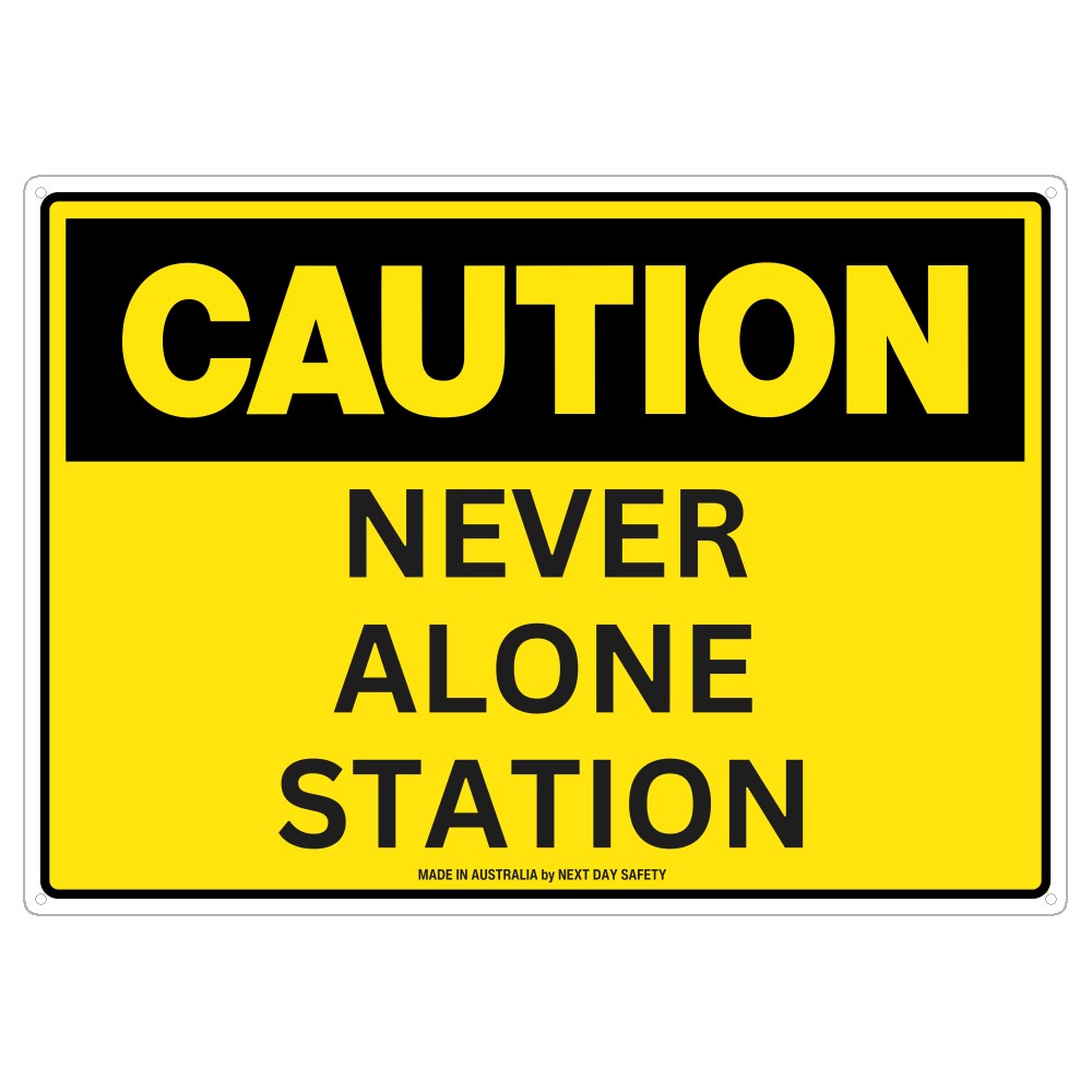 Caution Never Alone Station Safety Sign