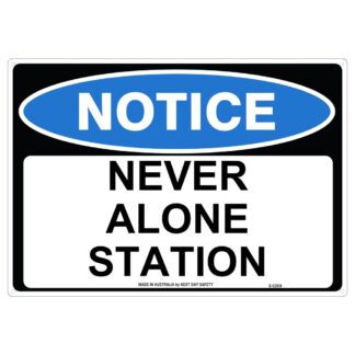 Notice Never Alone Station Sign for Workplace Safety