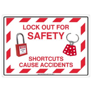 Lock Out For Safety Shortcuts Cause Accidents Safety Sign