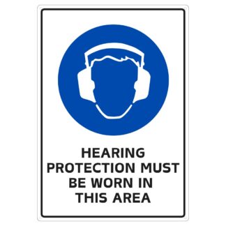 Hearing Protection Must Be Worn In This Area Sign