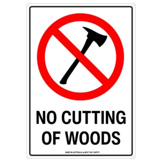 No Cutting Of Woods Safety Sign