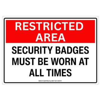 Restricted Area Security Badges Must Be Worn At All Times Sign