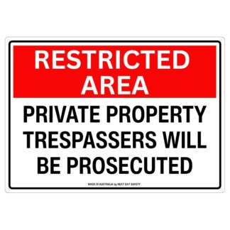 Restricted Area Private Property Trespassers Will Be Prosecuted Sign