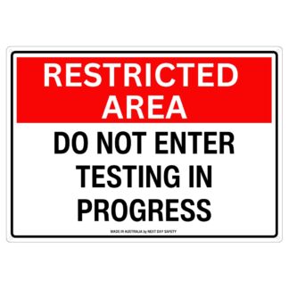 Restricted Area Do Not Enter Testing In Progress Sign