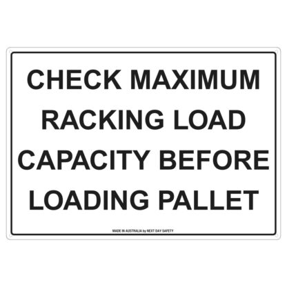 Check Maximum Racking Load Capacity Before Loading Pallet Sign - Next ...
