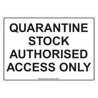 Quarantine Stock Authorised Access Only Sign