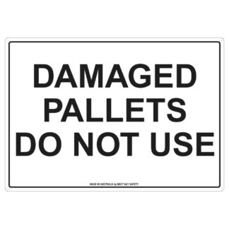 Damaged Pallets Do Not Use Safety Sign