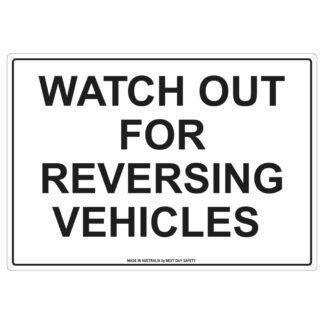 Watch Out For Reversing Vehicles Safety Sign