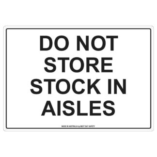 Do Not Store Stock In Aisles Safety Sign