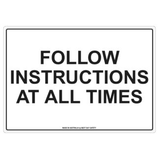 Follow Instructions At All Times Safety Sign