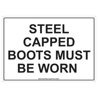 Steel Capped Boots Must Be Worn Safety Sign