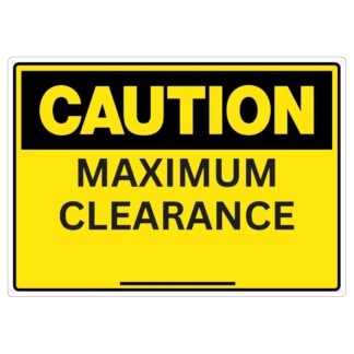 Caution Maximum Clearance Sign
