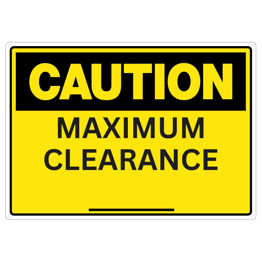 Caution Maximum Clearance Sign